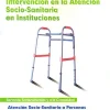 Intervención en la atención socio sanitaria en instituciones. Atención socio sanitaria a personas dependien