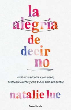 Outlet ROCA INFANTIL La alegría de decir no. Deja de complacer a los demás, establece límites y dile sí a la vida que deseas