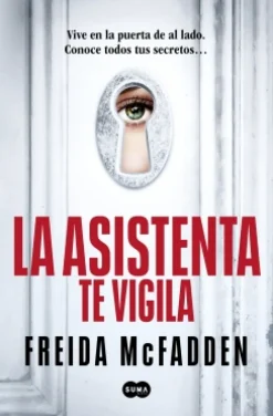 La asistenta te vigila - Freida McFadden