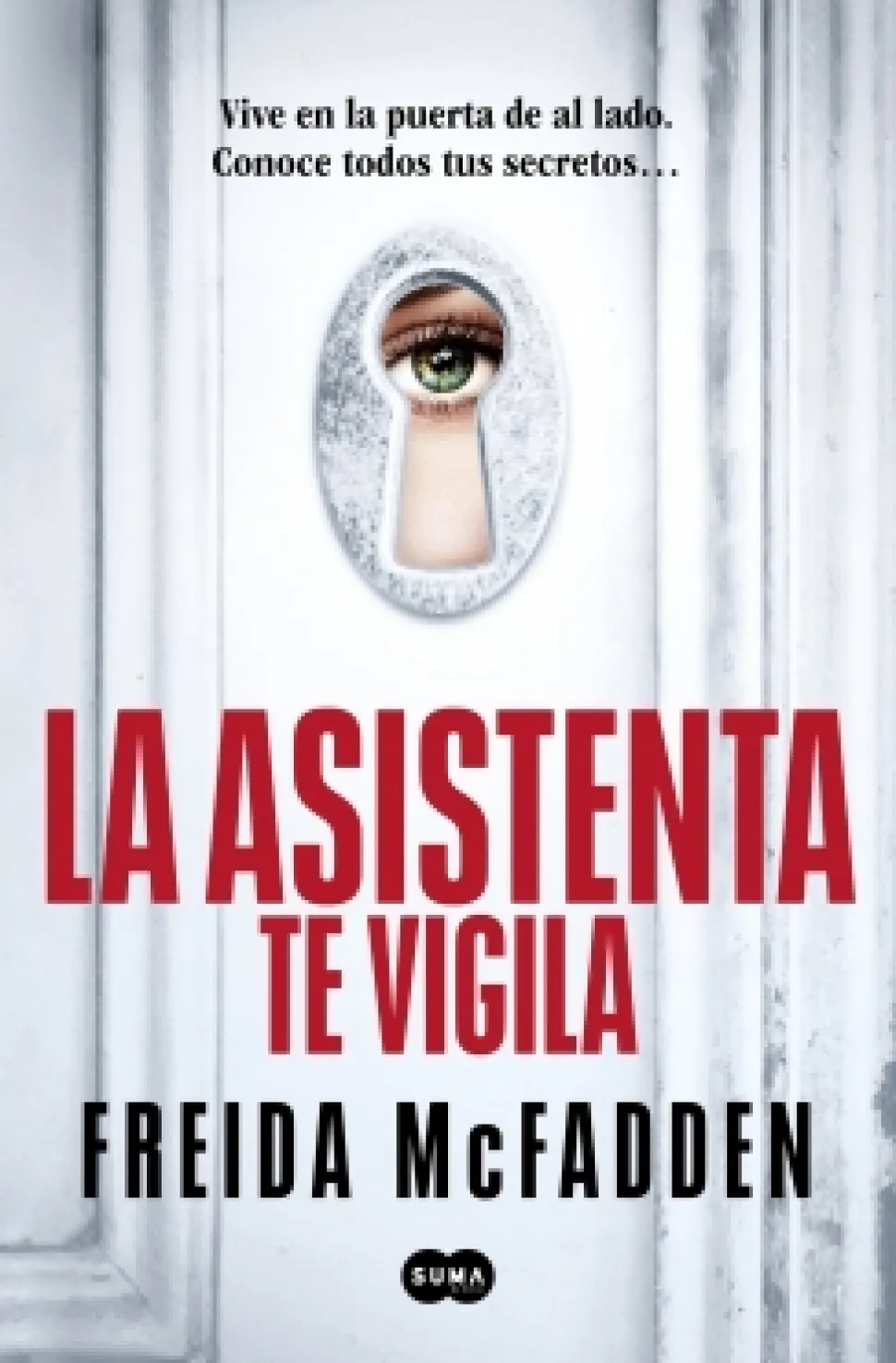 La asistenta te vigila - Freida McFadden
