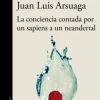 La conciencia contada por un sapiens a un neandertal - Juan José Millás