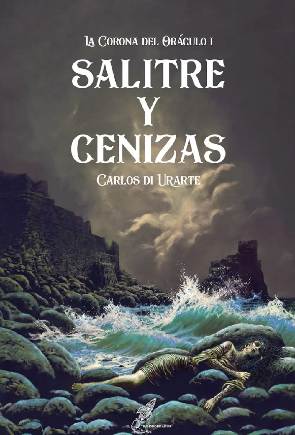 Ediciones El Transbordador La corona del oráculo I Salitre y cenizas - Carlos di Urarte