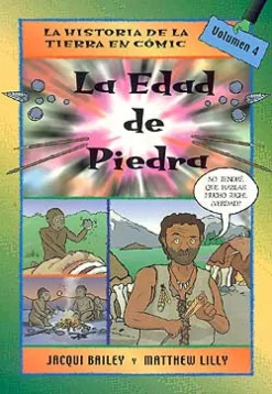 La edad de piedra. La historia de La Tierra en cómic. Volumen 4.