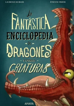 La fantástica enciclopedia de dragones y otras criaturas