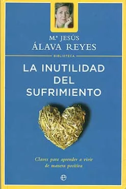 Online ESFERA DE LOS LIBROS La inutilidad del sufrimiento. Claves para aprender a vivir de manera positiva.
