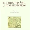 La Nación Española. Jalones Históricos [hardcover] Enrique Orduña Rebollo [Oct 19, 2011]