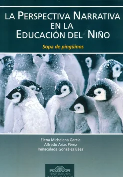 La perspectiva narrativa en la educación del niño. Sopa de pingüinos