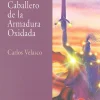 Las enseñanzas del caballero de la armadura oxidada.