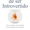 New EDITORIAL SIRIO, S.A. La ventaja de ser Introvertido. Usa tu poder para triunfar en un mundo extravertido