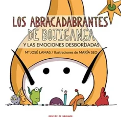 Los abracadabrantes de bojiganga y las emociones desbordadas