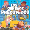 Los obreros presumidos