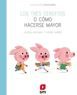 Los tres cerditos o cómo hacerse mayor