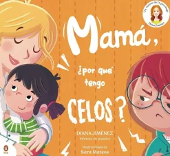 Mamá, ¿Por qué tengo celos?