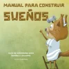 Sale La Fábrica Manual para construir sueños. Guía de actividades para familias y docentes.