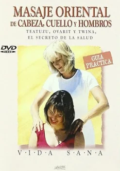 Masaje oriental de cabeza, cuello y hombros [DVD] [dvd] [2014]