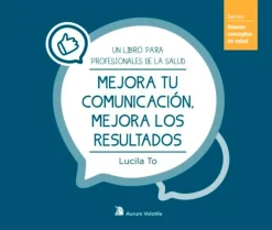 Hot Espacio Logopédico Mejora tu comunicación, mejora los resultados. Un libro para profesionales de la salud