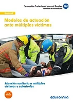 Outlet Mad Modelos de actuación ante múltiples víctimas. Certificado de profesionalidad Atención sanitaria a múltipl