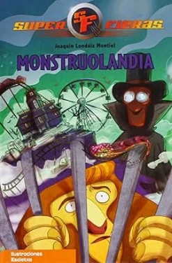 Monstruolandia (Serie Superfieras 4) [hardcover] Montiel, Joaquin Londaiz [May 06, 2011]