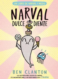 Narval dulce diente. La historia más golosa de narval. ¡Te encantará darle un buen mordisco!