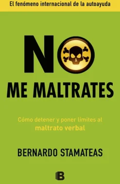 No me maltrates. Cómo detener y poner límites al maltrato verbal.