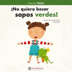 ¡no quiero besar sapos verdes!