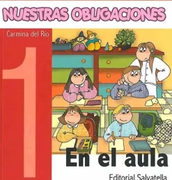 Nuestras obligaciones 1. En el aula