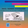 Papá, ¿Quieres escucharme?. Manual con juegos para los padres que desean comprender y ayudar a su hijo.