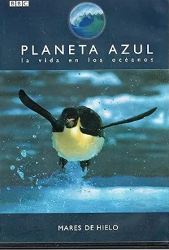 Planeta Azul 4 (La Vida en los Oceanos-Mares del Hielo)