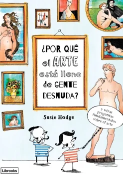 ¿por qué el arte está lleno de gente desnuda?