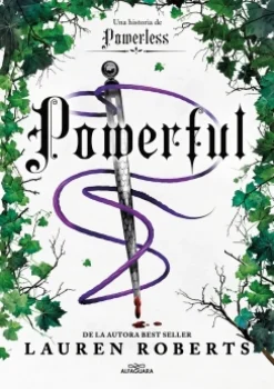 Online ALFAGUARA IJC Powerful. Una historia de Powerless. El fenómeno romantasy que arrasa en TikTok - Lauren Roberts