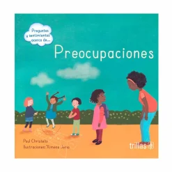 Preguntas y sentimientos acerca de... Preocupaciones