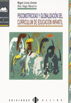 Psicomotricidad y globalización del curriculum de educación infantil.