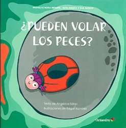 Online OCTAEDRO EDICIONES ¿ Pueden volar los peces ?. Proyecto Noria Infantil - Serie Juanita y sus amigos.