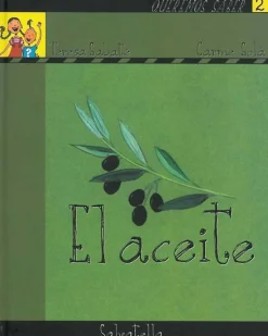 Queremos saber. Serie Amarilla: LOS ALIMENTOS. 2- El aceite