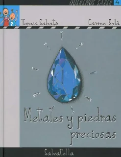 SALVATELLA Queremos saber. Serie Azul LA TIERRA 4- Metales y piedras preciosas