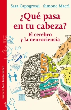 ¿Qué pasa en tu cabeza? El cerebro y la neurociencia