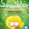 Sensibles. Un cuento para abrazar lo que sentimos