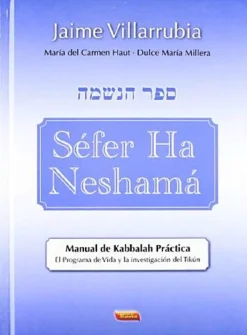 Séfer Ha Neshamá. Manual de Kabbalah Práctica - Jaime Villarrubia y otros