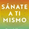 Sánate a ti mismo. Un nuevo plan revolucionario que revitalizará tu sistema inmunológico y te hará sentir bien