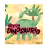 Soy un dinosaurio