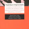Teatréa e improvísalo. El teatro, la improvisación, el teatro de sombras y luces negras en la expresión co