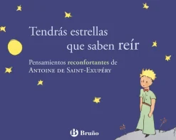 Sale Bruño Tendrás estrellas que saben reír. Pensamientos reconfortantes de Antoine de Saint-Exupéry
