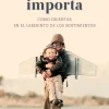 Sale Desclée De Brouwer Todo lo que sucede importa. Cómo orientar en el laberinto de los sentimientos