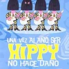 Una vez al año ser hippy no hace daño [DVD] [dvd] [2012]