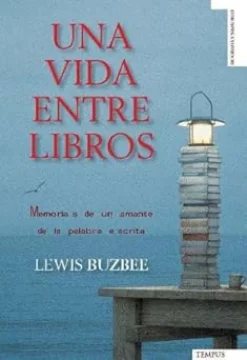 Una Vida Entre Libros (Tempus) [hardcover] Buzbee, Lewis [Apr 01, 2008]