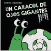 Un caracol de ojos gigantes - Colección Mimos y Sueños