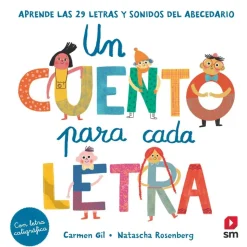 Un cuento para cada letra. Aprende las 29 letras y sonidos del abecedario