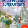 Outlet Ediciones Destino Un día del libro superratónico. Geronimo Stilton