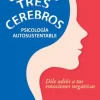 Usa tus tres cerebros