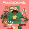 ¡Vive Mindfulmente! ¡32 prácticas para inspirarte a vivir todos los días de forma consciente y plena!
